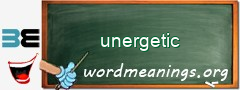 WordMeaning blackboard for unergetic